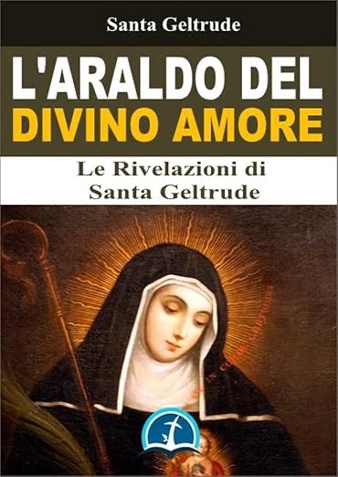 Libero l'araldo del divino amore con le rivelazioni di Santa Gertrude, testo spirituale della tradizione cristiana