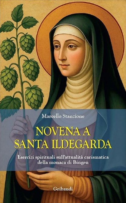 Novena a Santa Ildegarda di Bingen preghiera libro spiritualità cristiana Marcello Stanzione