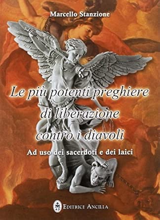 Libro di preghiere di liberazione contro il male e contro il demonio per la protezione spirituale nella vita cristiana