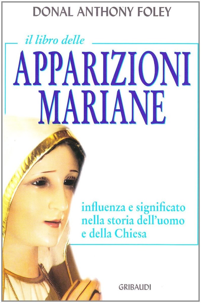 Libro sulle principali apparizioni mariane sui messaggi della Madonna nella tradizione cattolica