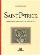 Saint Patrick patrono d'Irlanda, libro sul primo cristianesimo nell'Irlanda celtica