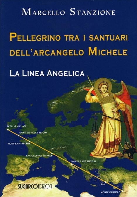Pellegrinaggi ai santuari dell'arcangelo Michele la linea Angelica