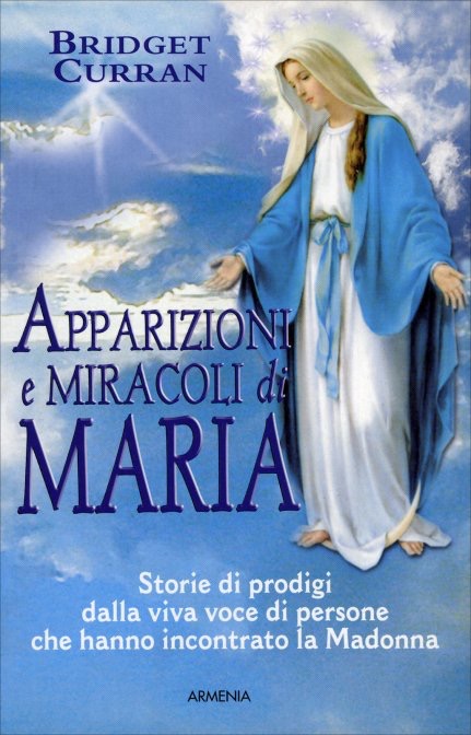 Libro con storie di prodigi e apparizioni e miracoli della vergine Maria di Bridget Curran